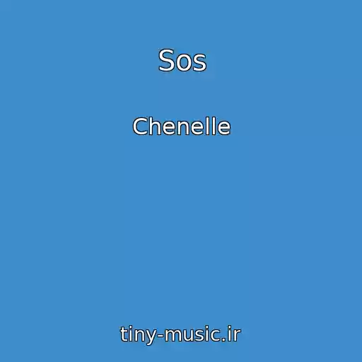 کاور آهنگ Sos از Chenelle