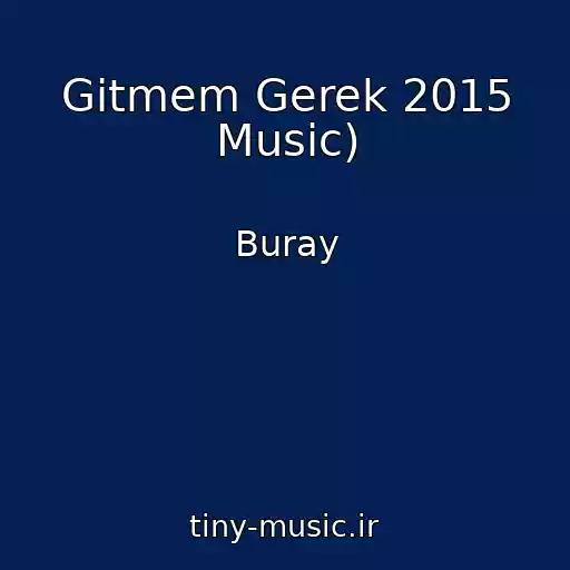 کاور آهنگ Gitmem Gerek 2015 Music) از Buray