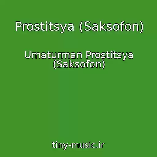 کاور آهنگ Prostitsya (Saksofon) از Umaturman Prostitsya (Saksofon)