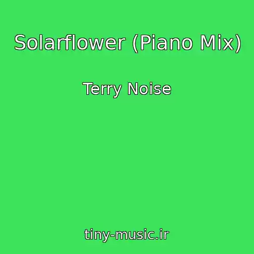 کاور آهنگ Solarflower (Piano Mix) از Terry Noise