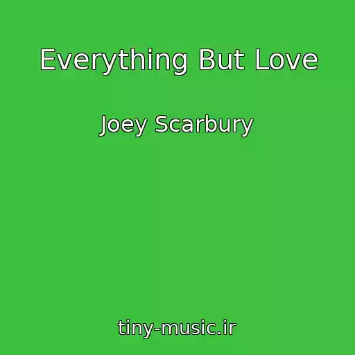 کاور آهنگ Everything But Love از Joey Scarbury