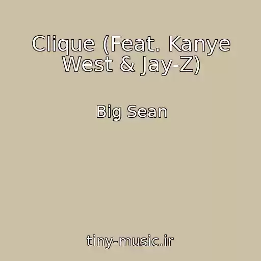 کاور آهنگ Clique (Feat. Kanye West & Jay-Z) از Big Sean