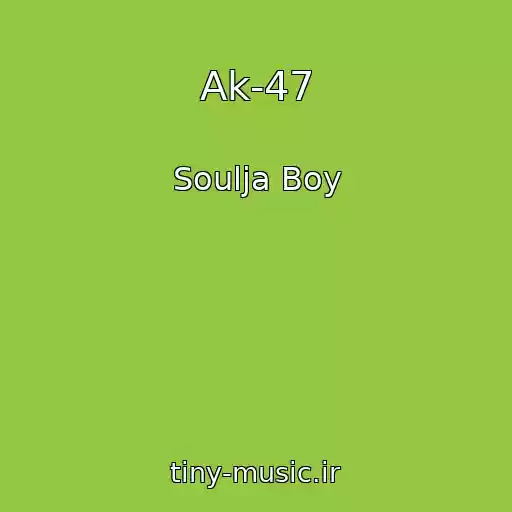کاور آهنگ Ak-47 از Soulja Boy