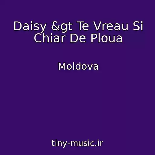 کاور آهنگ Daisy &gt Te Vreau Si Chiar De Ploua از Moldova