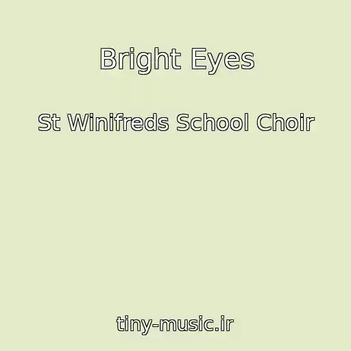 کاور آهنگ Bright Eyes از St Winifreds School Choir