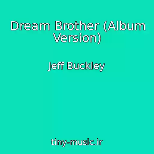 کاور آهنگ Dream Brother (Album Version) از Jeff Buckley