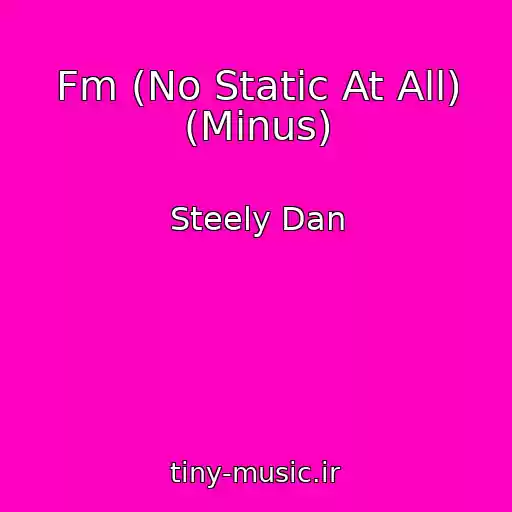 کاور آهنگ Fm (No Static At All) (Minus) از Steely Dan