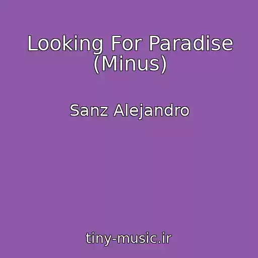کاور آهنگ Looking For Paradise (Minus) از Sanz Alejandro
