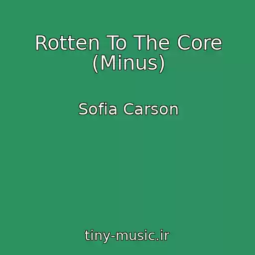 کاور آهنگ Rotten To The Core (Minus) از Sofia Carson