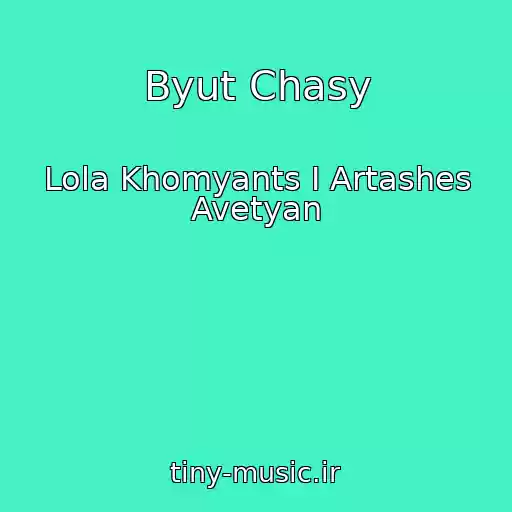کاور آهنگ Byut Chasy از Lola Khomyants I Artashes Avetyan