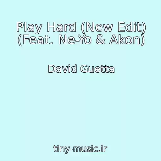 کاور آهنگ Play Hard (New Edit) (Feat. Ne-Yo & Akon) از David Guetta