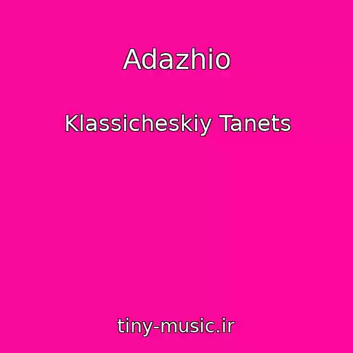 کاور آهنگ Adazhio از Klassicheskiy Tanets