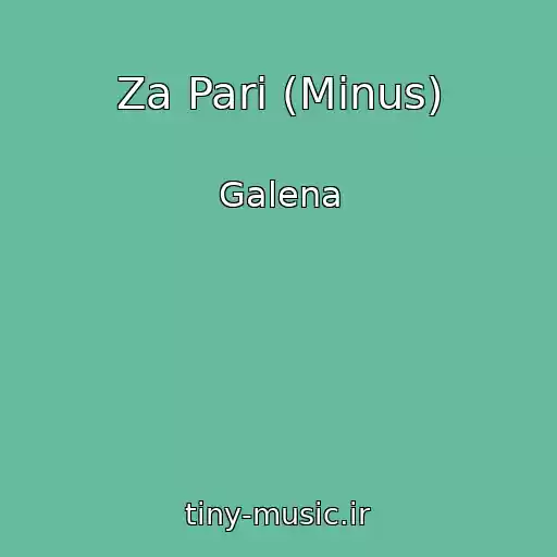 کاور آهنگ Za Pari (Minus) از Galena