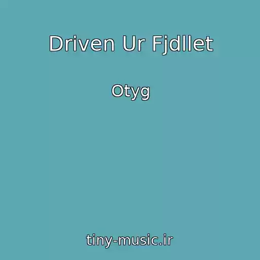 کاور آهنگ Driven Ur Fjdllet از Otyg