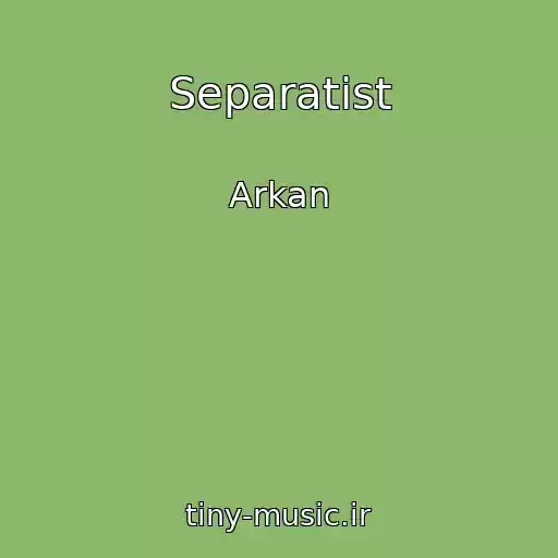 کاور آهنگ Separatist از Arkan