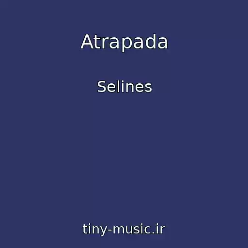 کاور آهنگ Atrapada از Selines