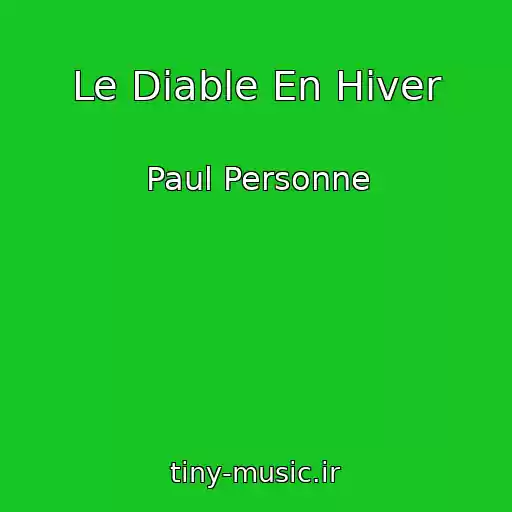 کاور آهنگ Le Diable En Hiver از Paul Personne