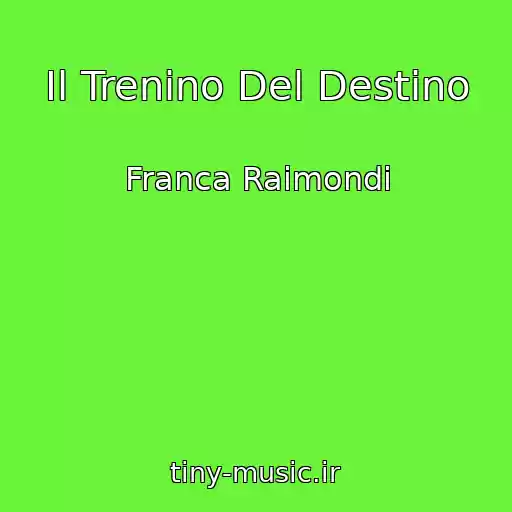 کاور آهنگ Il Trenino Del Destino از Franca Raimondi