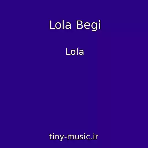 کاور آهنگ Lola Begi از Lola
