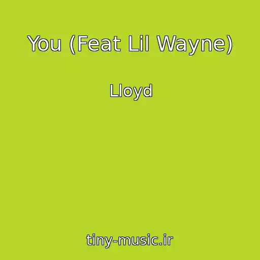 کاور آهنگ You (Feat Lil Wayne) از Lloyd