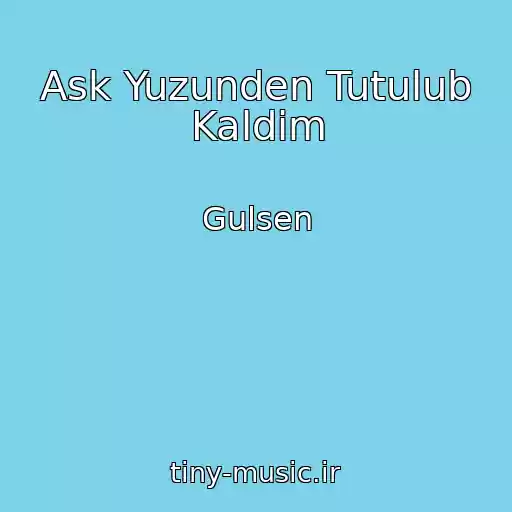 کاور آهنگ Ask Yuzunden Tutulub Kaldim از Gulsen