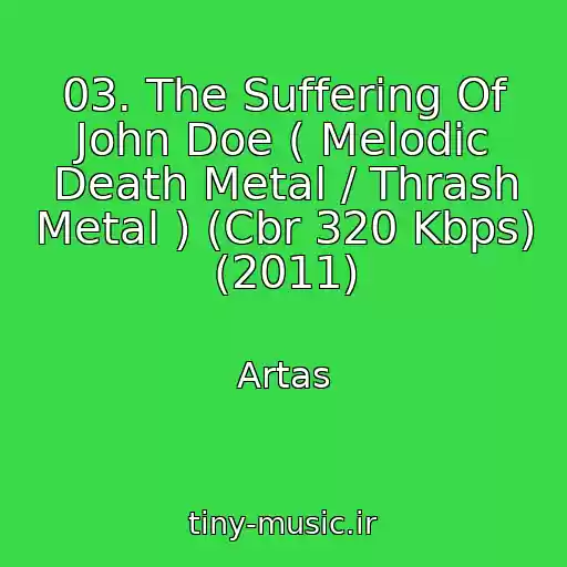 کاور آهنگ 03. The Suffering Of John Doe ( Melodic Death Metal / Thrash Metal ) (Cbr 320 Kbps) (2011) از Artas