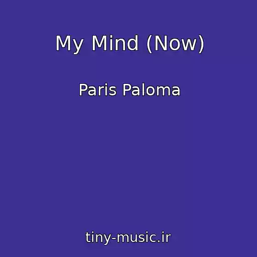 کاور آهنگ My Mind (Now) از Paris Paloma