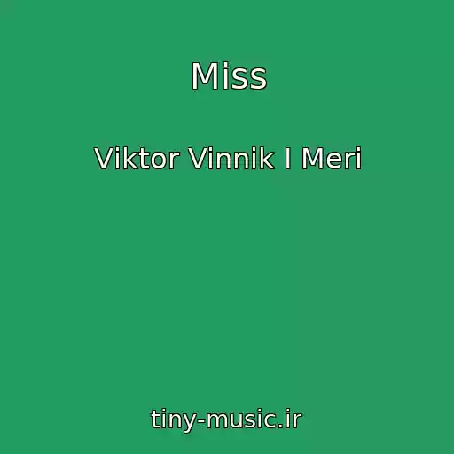 کاور آهنگ Miss از Vіktor Vinnik І Merі