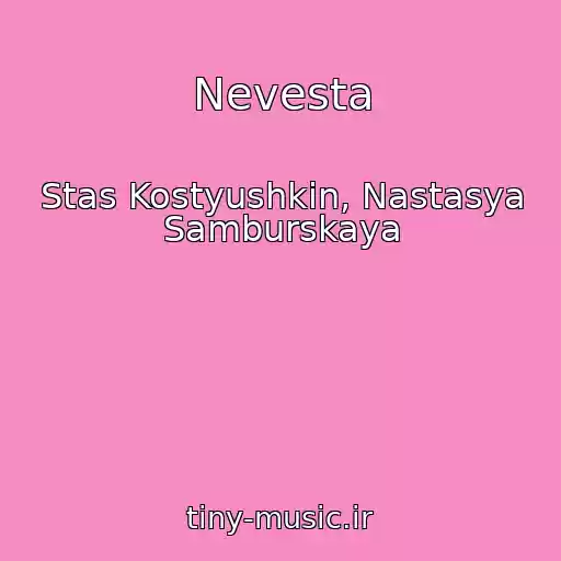 کاور آهنگ Nevesta از Stas Kostyushkin, Nastasya Samburskaya