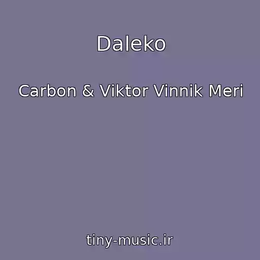 کاور آهنگ Daleko از Carbon & Vіktor Vinnik Merі