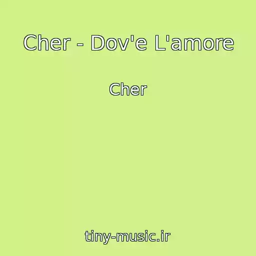 کاور آهنگ Cher - Dov'e L'amore از Cher