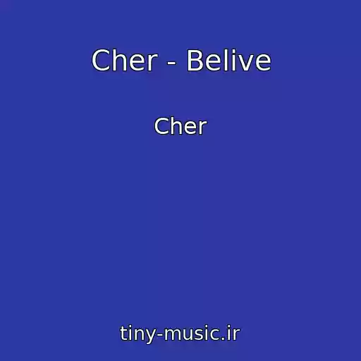 کاور آهنگ Cher - Belive از Cher