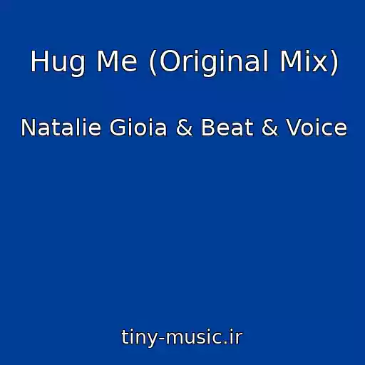 کاور آهنگ Hug Me (Original Mix) از Natalie Gioia & Beat & Voice