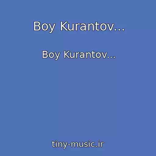 کاور آهنگ Boy Kurantov... از Boy Kurantov...