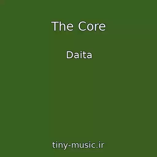 کاور آهنگ The Core از Daita
