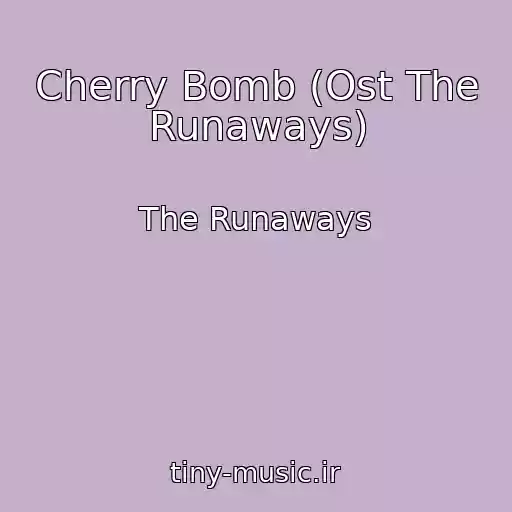 کاور آهنگ Cherry Bomb (Ost The Runaways) از The Runaways