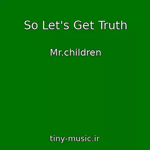 کاور آهنگ So Let's Get Truth از Mr.children