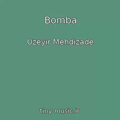 کاور آهنگ Bomba از Uzeyir Mehdizade
