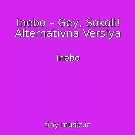 کاور آهنگ Inebo – Gey, Sokoli! Alternativna Versіya از Inebo