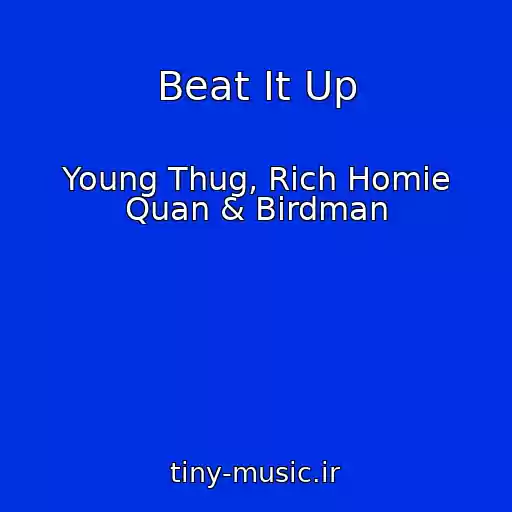 کاور آهنگ Beat It Up از Young Thug, Rich Homie Quan & Birdman