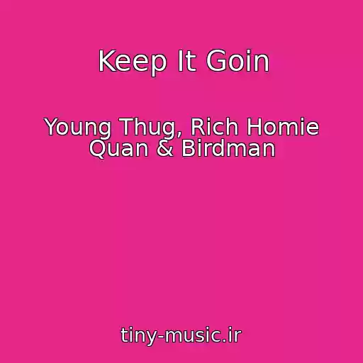 کاور آهنگ Keep It Goin از Young Thug, Rich Homie Quan & Birdman