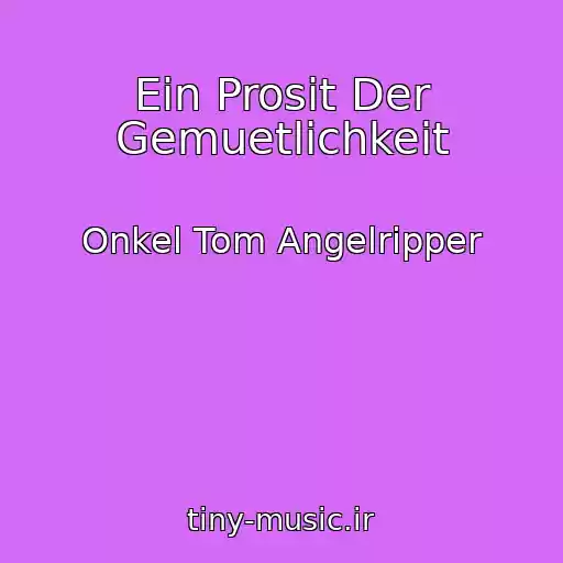 کاور آهنگ Ein Prosit Der Gemuetlichkeit از Onkel Tom Angelripper