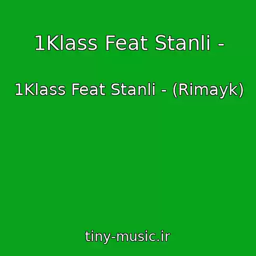 کاور آهنگ 1Klass Feat Stanli - از 1Klass Feat Stanli - (Rimayk)