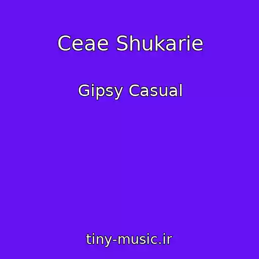 کاور آهنگ Ceae Shukarie از Gipsy Casual