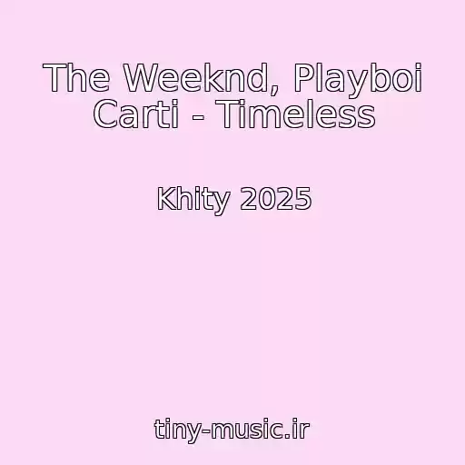 کاور آهنگ The Weeknd, Playboi Carti - Timeless از Khity 2025