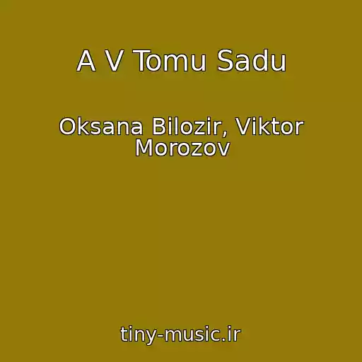 کاور آهنگ A V Tomu Sadu از Oksana Bіlozіr, Vіktor Morozov