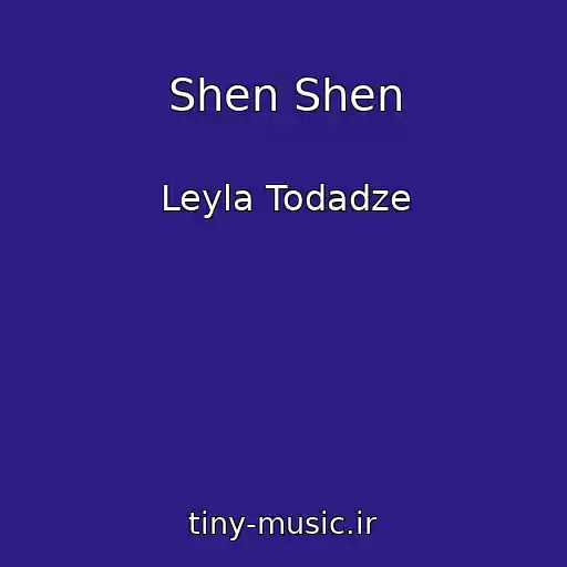 کاور آهنگ Shen Shen از Leyla Todadze