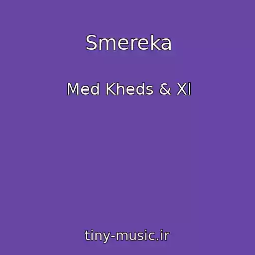 کاور آهنگ Smereka از Med Kheds & Xl