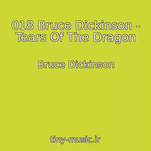 کاور آهنگ 018 Bruce Dickinson - Tears Of The Dragon از Bruce Dickinson