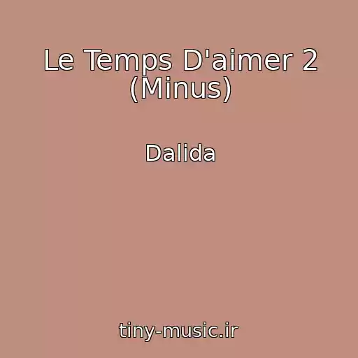 کاور آهنگ Le Temps D'aimer 2 (Minus) از Dalida